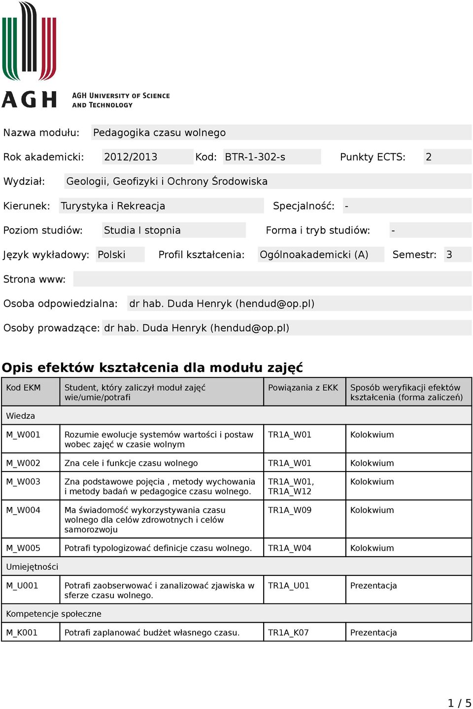 pl) Osoby prowadzące: dr hab. Duda Henryk (hendud@op.