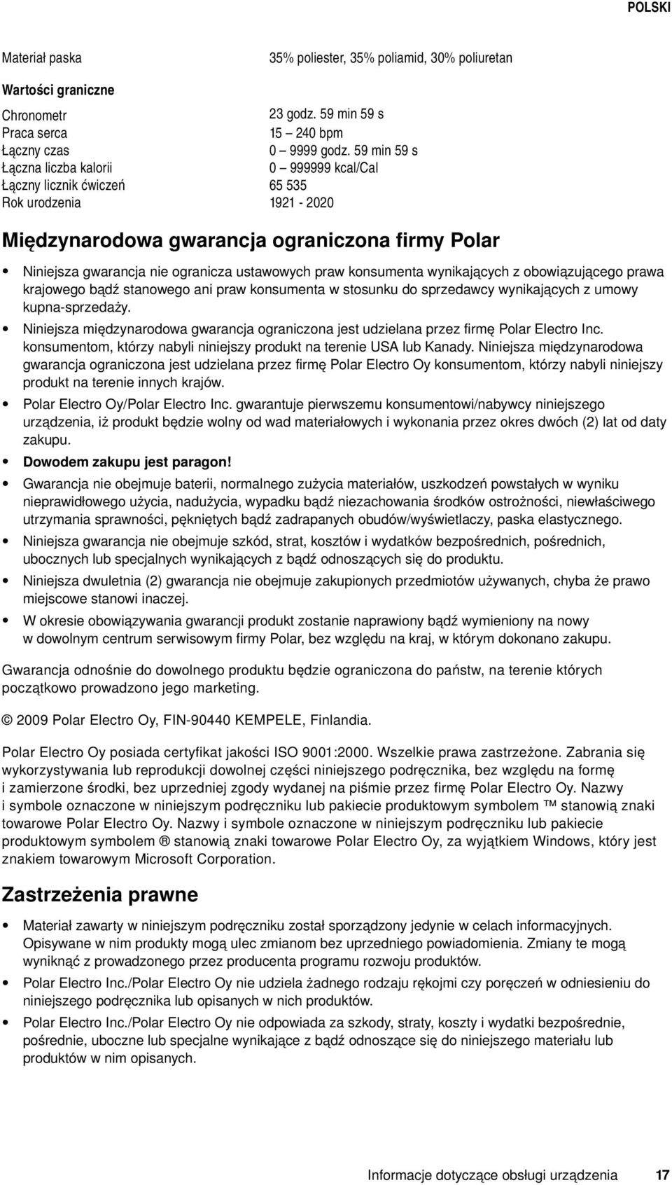 praw konsumenta wynikających z obowiązującego prawa krajowego bądź stanowego ani praw konsumenta w stosunku do sprzedawcy wynikających z umowy kupna-sprzedaży.