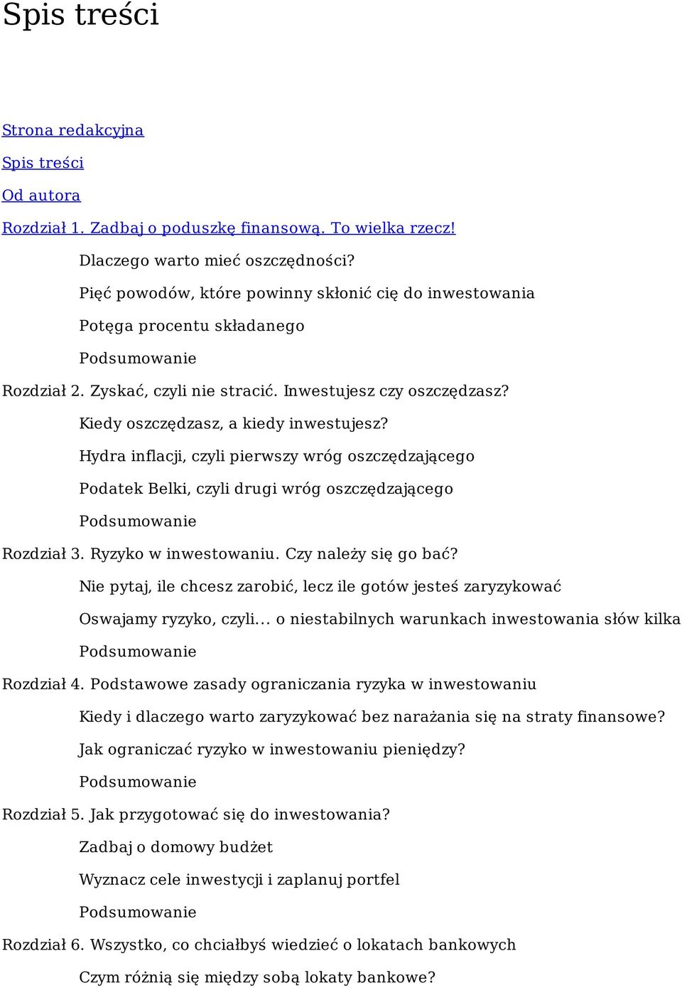 Hydra inflacji, czyli pierwszy wróg oszczędzającego Podatek Belki, czyli drugi wróg oszczędzającego Rozdział 3. Ryzyko w inwestowaniu. Czy należy się go bać?