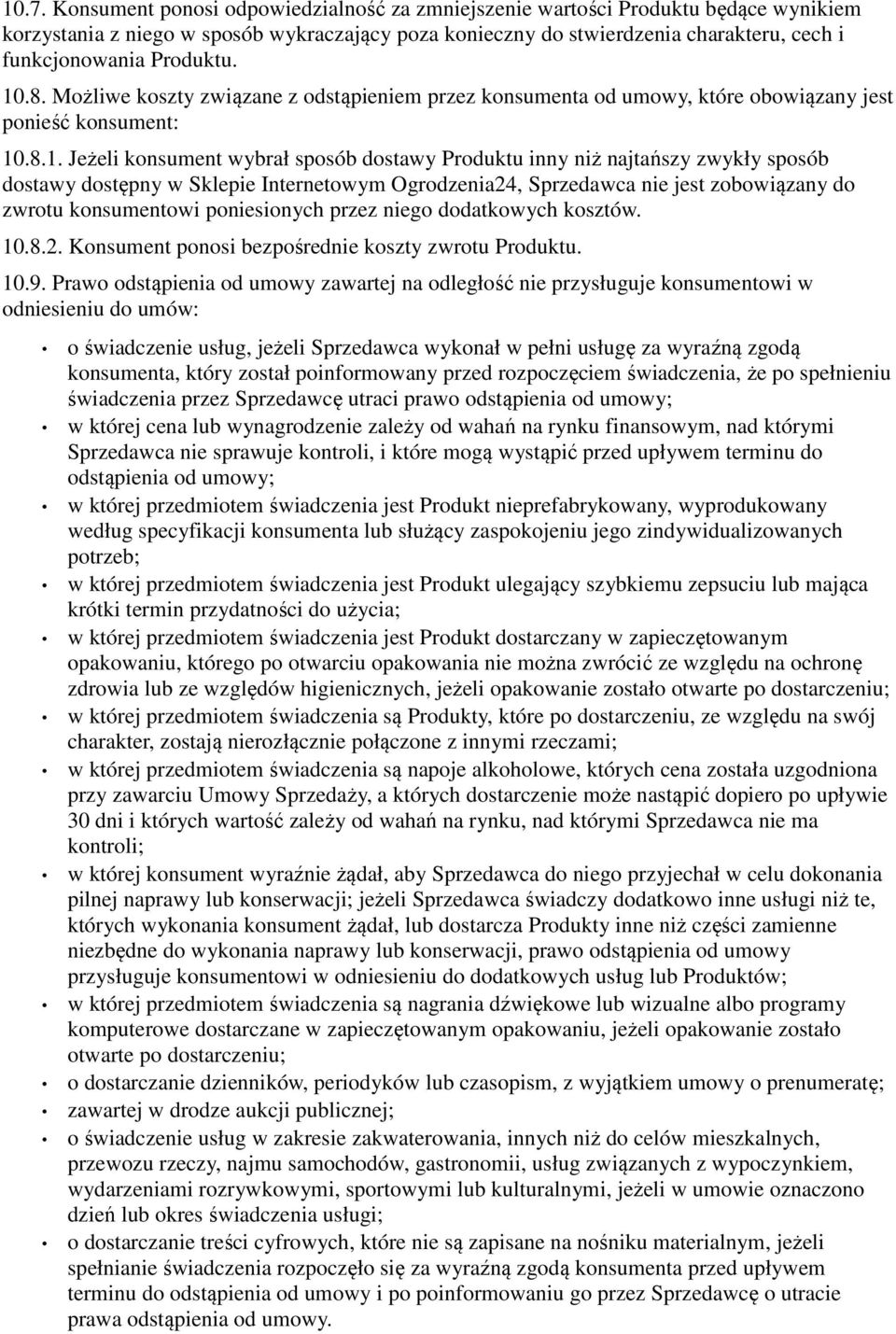 .8. Możliwe koszty związane z odstąpieniem przez konsumenta od umowy, które obowiązany jest ponieść konsument: 10