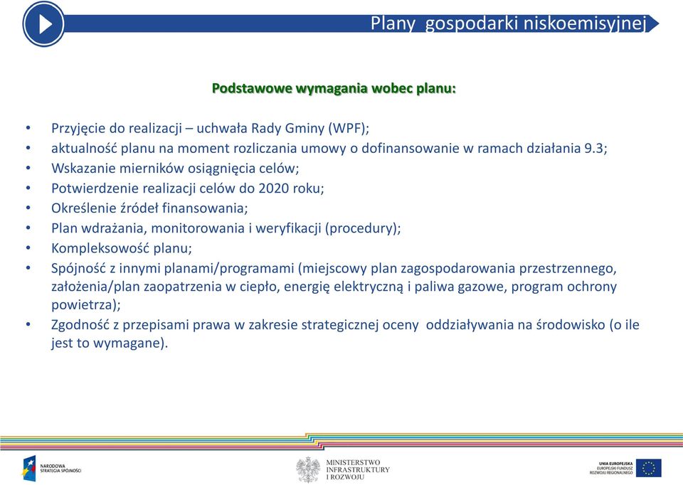 3; Wskazanie mierników osiągnięcia celów; Potwierdzenie realizacji celów do 2020 roku; Określenie źródeł finansowania; Plan wdrażania, monitorowania i weryfikacji