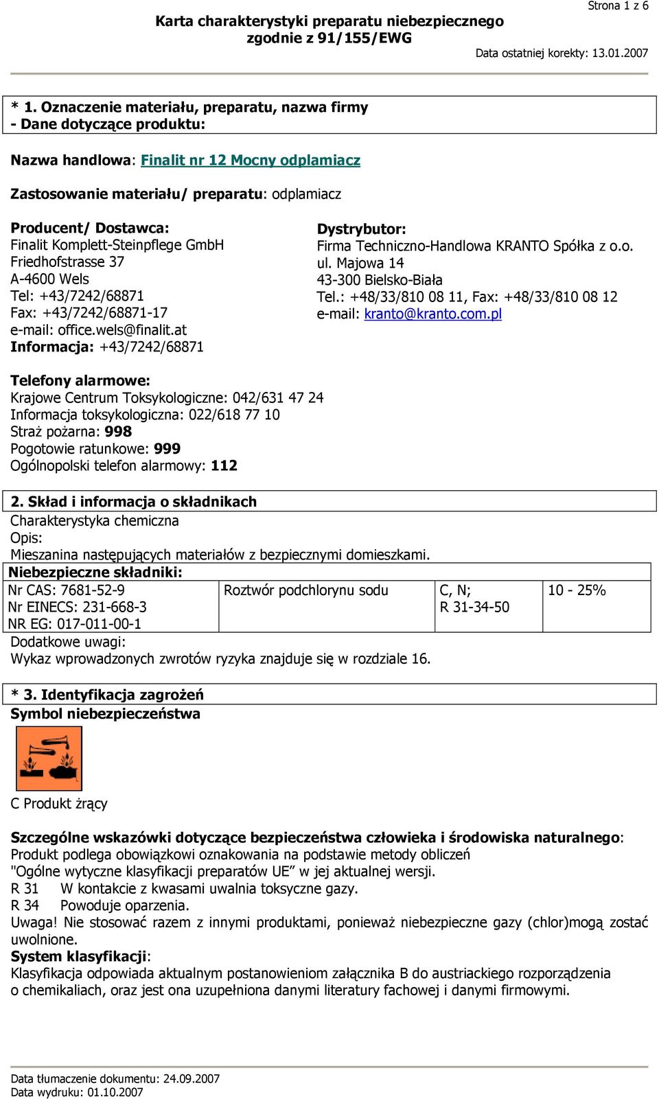 Friedhofstrasse 37 A-4600 Wels Tel: +43/7242/68871 Fax: +43/7242/68871-17 e-mail: office.wels@finalit.at Informacja: +43/7242/68871 Dystrybutor: Firma Techniczno-Handlowa KRANTO Spółka z o.o. ul.