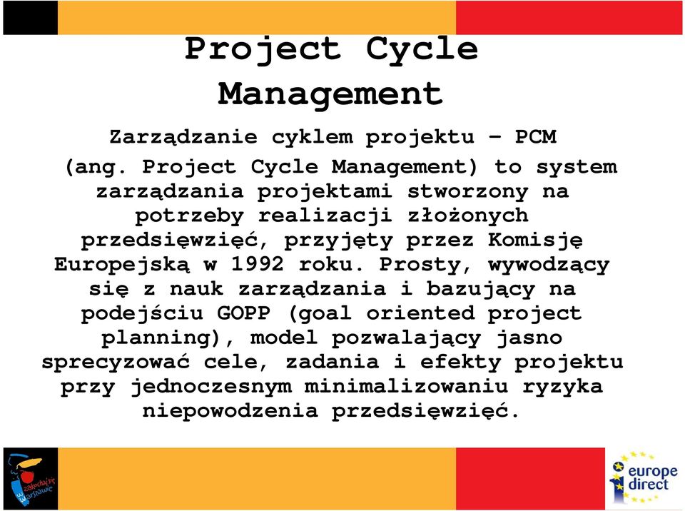 przyjęty przez Komisję Europejską w 1992 roku.