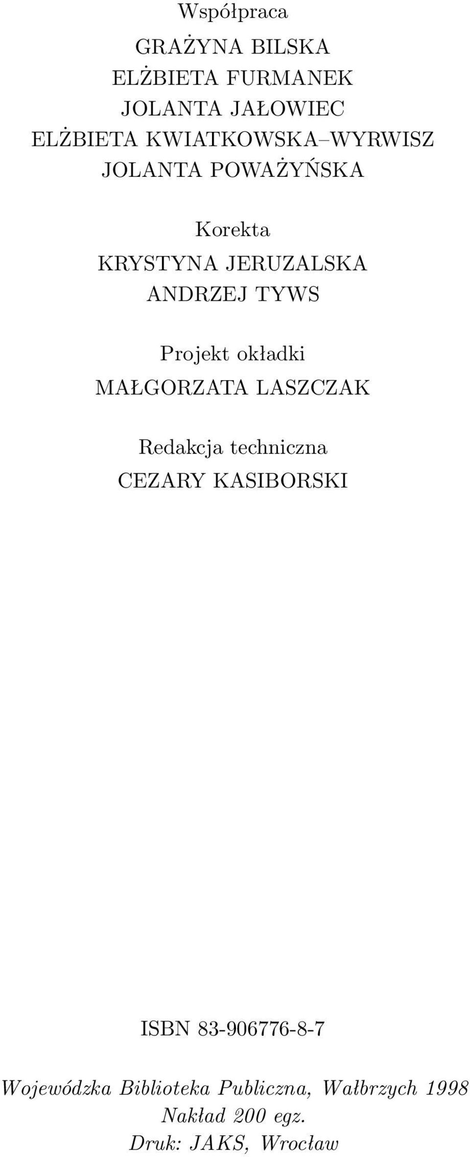 okładki MAŁGORZATA LASZCZAK Redakcja techniczna CEZARY KASIBORSKI ISBN