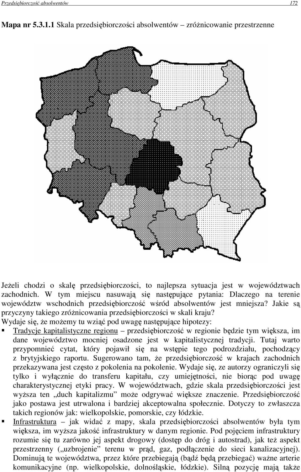 Jakie są przyczyny takiego zróŝnicowania przedsiębiorczości w skali kraju?