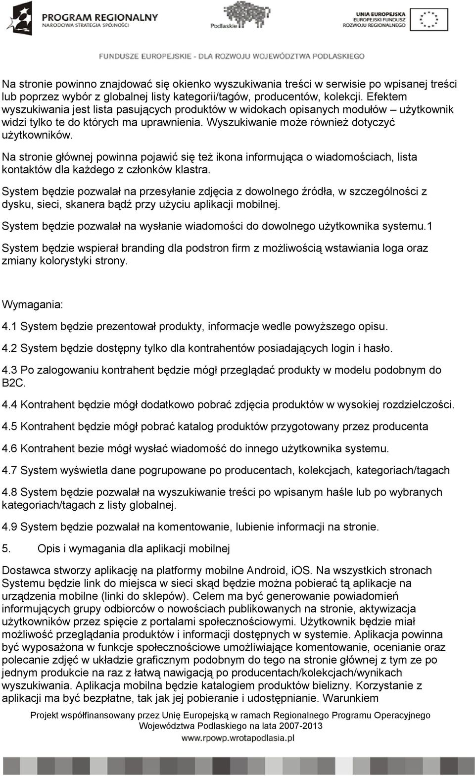 Na stronie głównej powinna pojawić się też ikona informująca o wiadomościach, lista kontaktów dla każdego z członków klastra.