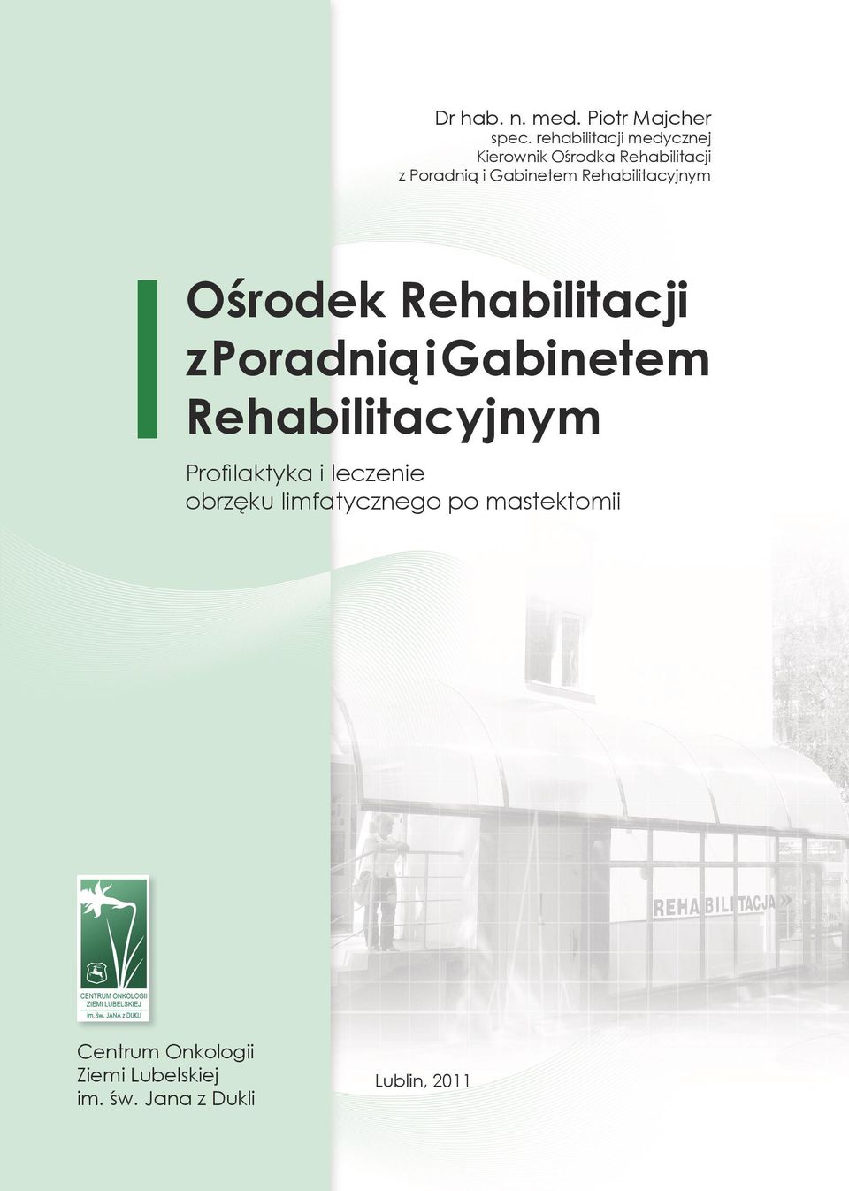 Rehabilitacyjnym Ośrodek Rehabilitacji z Poradnią i Gabinetem Rehabilitacyjnym