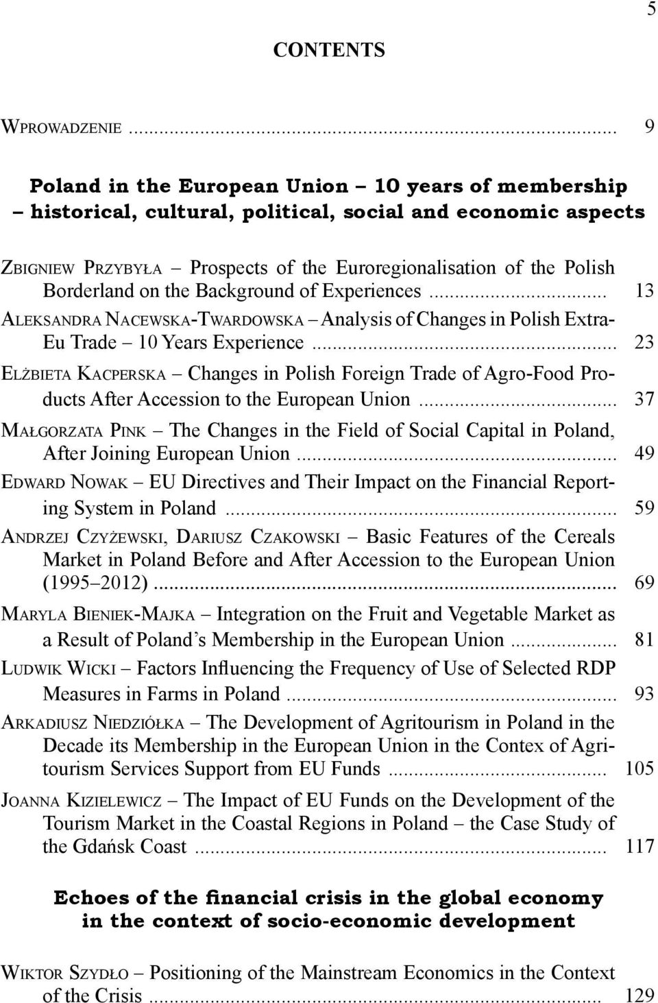 on the Background of Experiences... 13 ALEKSANDRA NACEWSKA-TWARDOWSKA Analysis of Changes in Polish Extra- Eu Trade 10 Years Experience.