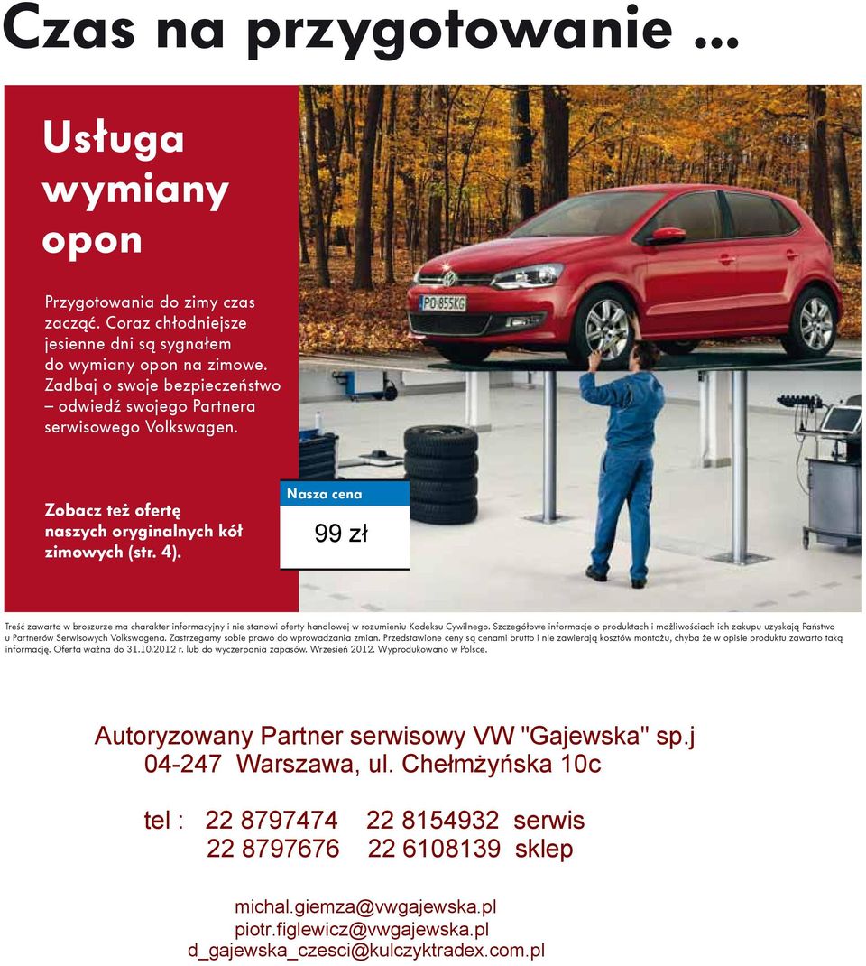 Treść zawarta w broszurze ma charakter informacyjny i nie stanowi oferty handlowej w rozumieniu Kodeksu Cywilnego.