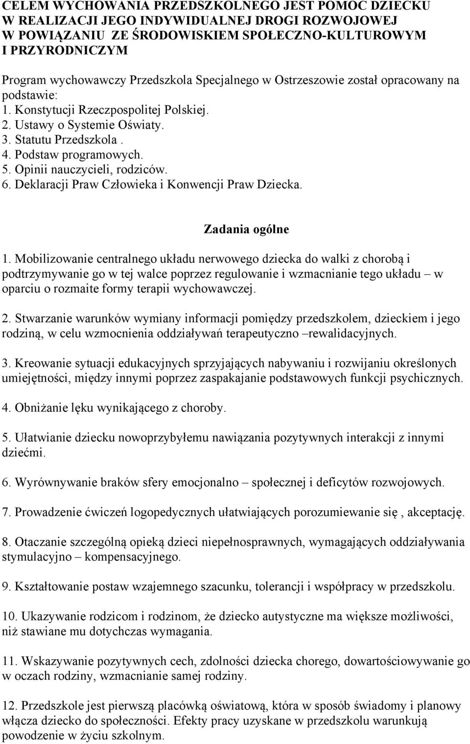 Opinii nauczycieli, rodziców. 6. Deklaracji Praw Człowieka i Konwencji Praw Dziecka. Zadania ogólne 1.