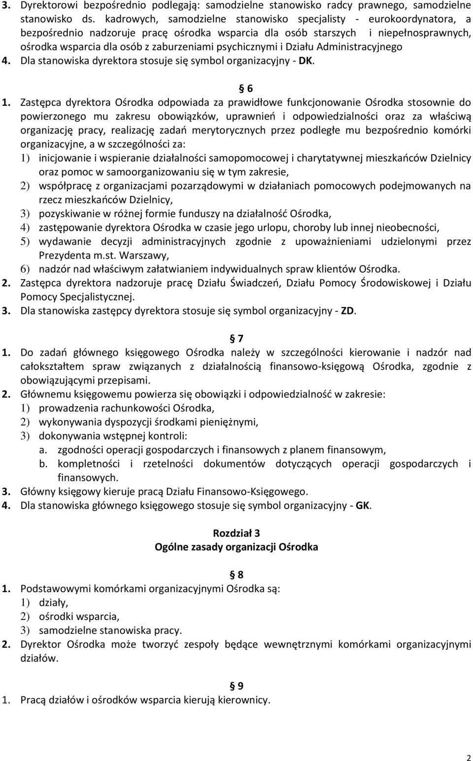 psychicznymi i Działu Administracyjnego 4. Dla stanowiska dyrektora stosuje się symbol organizacyjny - DK. 6 1.