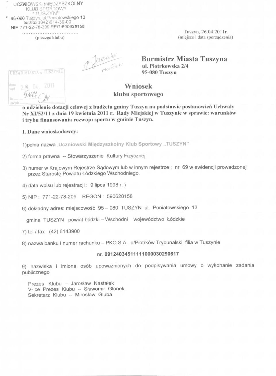 Piotrkowska 2/4 95-080 Tuszyn 0 udzielenie dotacji celowej z budzetu gminy Tuszyn na podstawie postanowien Uchwaly Nr XI/52/11 z dnia 19 kwietnia 2011 r.