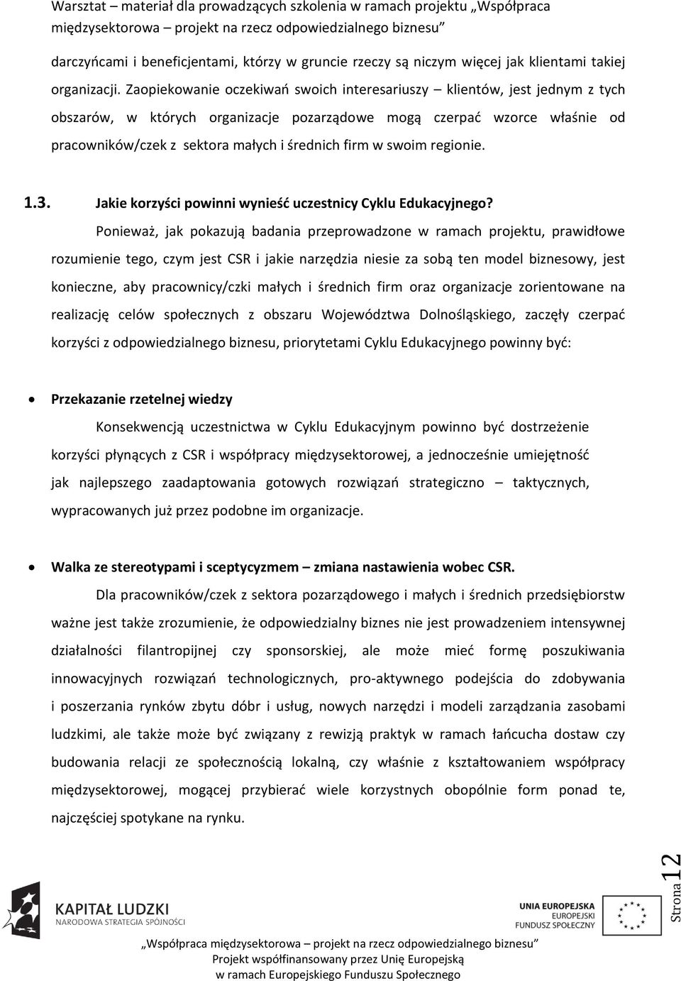 w swoim regionie. 1.3. Jakie korzyści powinni wynieśd uczestnicy Cyklu Edukacyjnego?