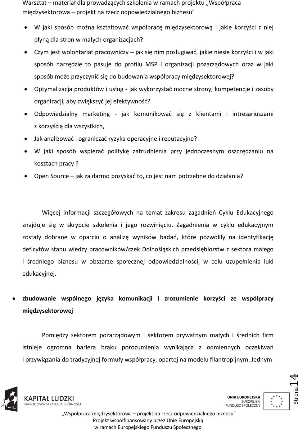 do budowania współpracy międzysektorowej? Optymalizacja produktów i usług - jak wykorzystad mocne strony, kompetencje i zasoby organizacji, aby zwiększyd jej efektywnośd?