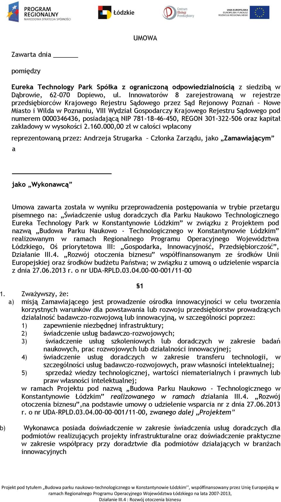 numerem 0000346436, posiadającą NIP 781-18-46-450, REGON 301-322-506 oraz kapitał zakładowy w wysokości 2.160.