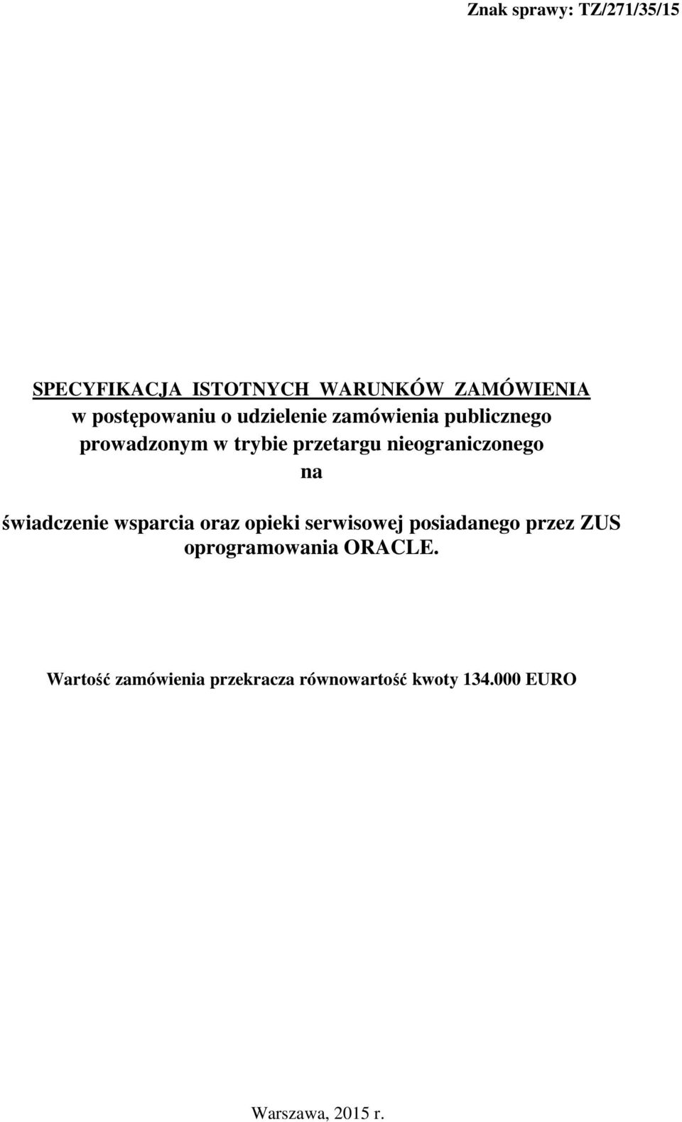 na świadczenie wsparcia oraz opieki serwisowej posiadanego przez ZUS oprogramowania