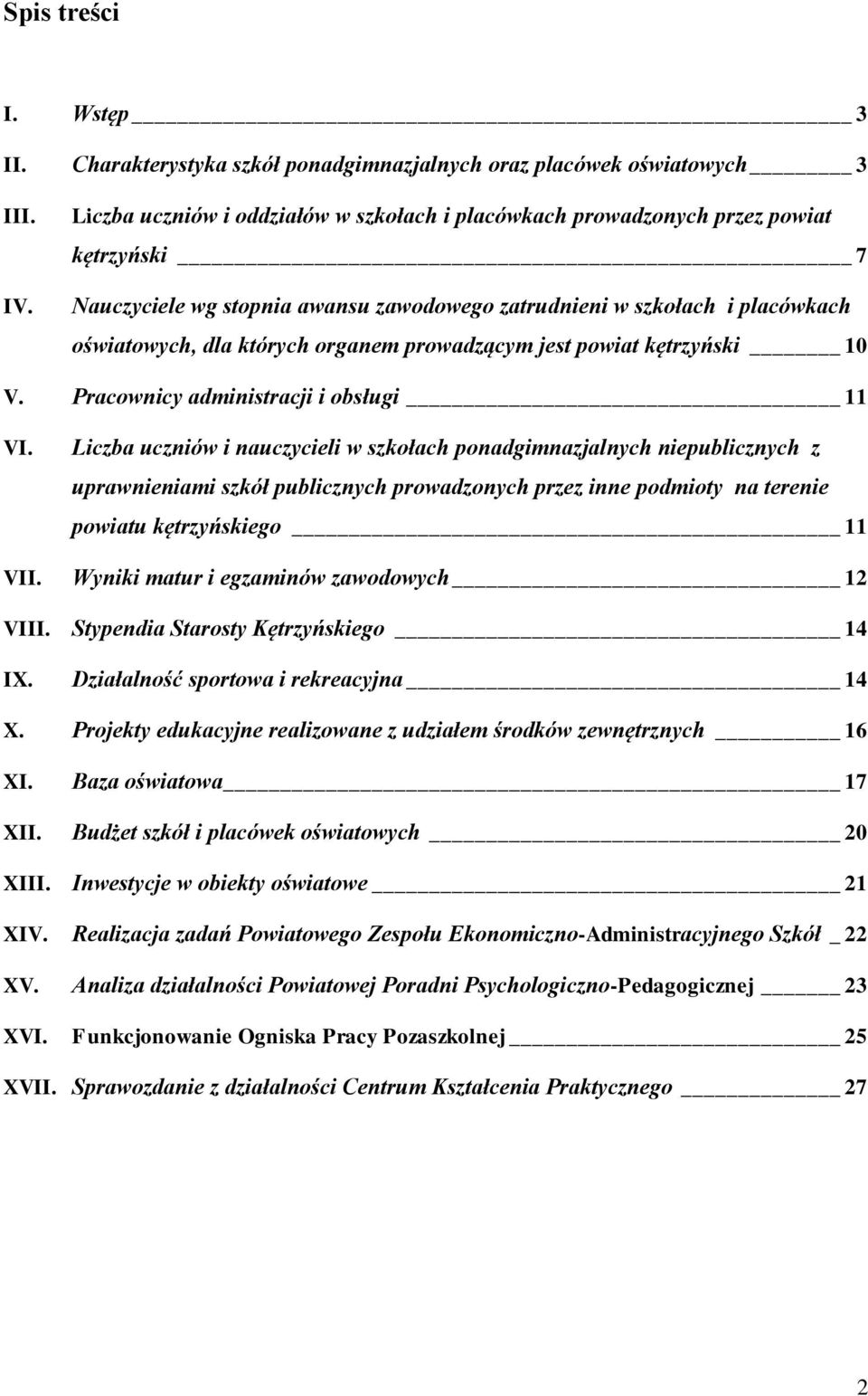 prowadzącym jest powiat kętrzyński 10 V. Pracownicy administracji i obsługi 11 VI.