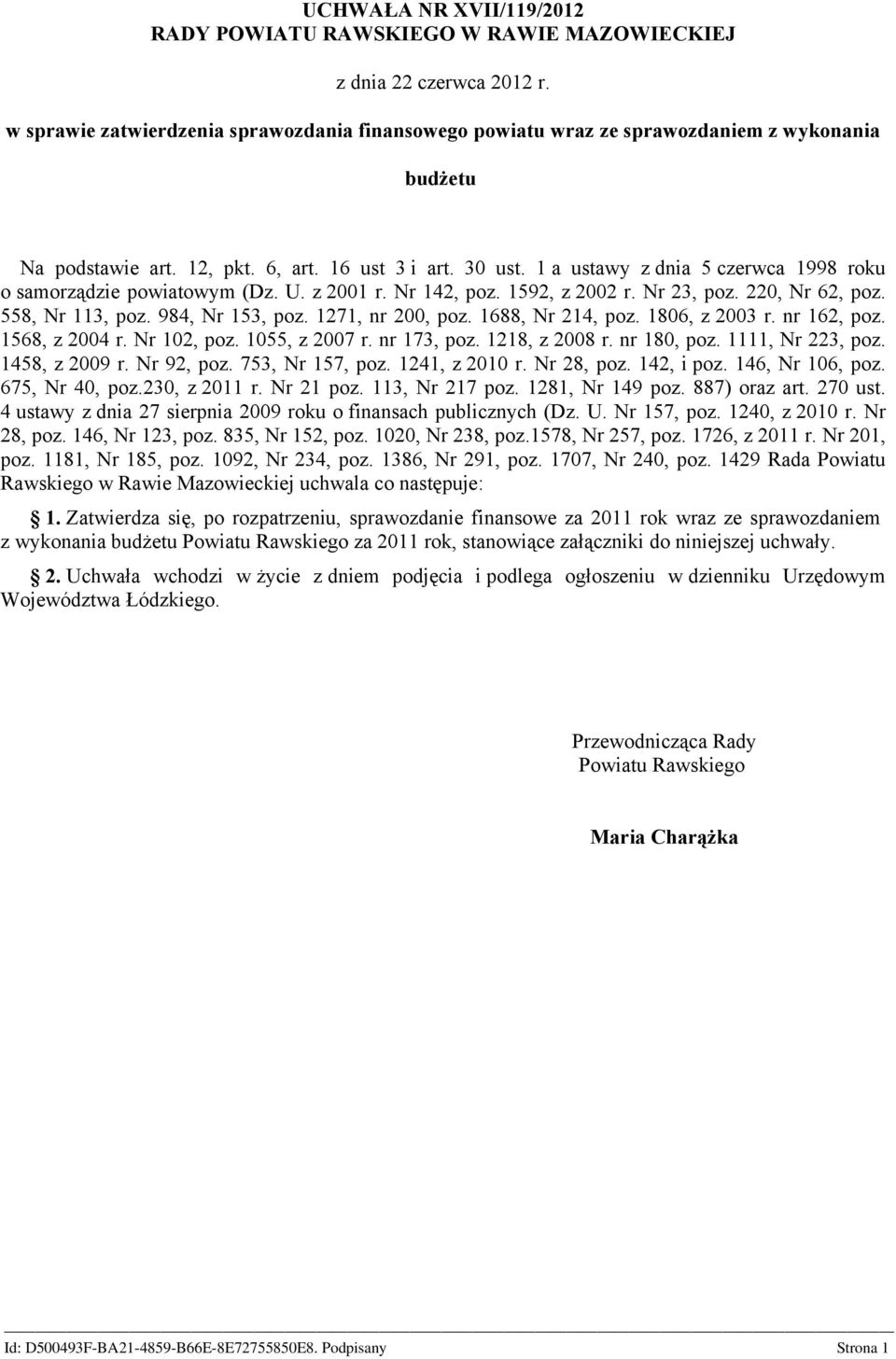 1 a ustawy z dnia 5 czerwca 1998 roku o samorządzie powiatowym (Dz. U. z 2001 r. Nr 142, poz. 1592, z 2002 r. Nr 23, poz. 220, Nr 62, poz. 558, Nr 113, poz. 984, Nr 153, poz. 1271, nr 200, poz.
