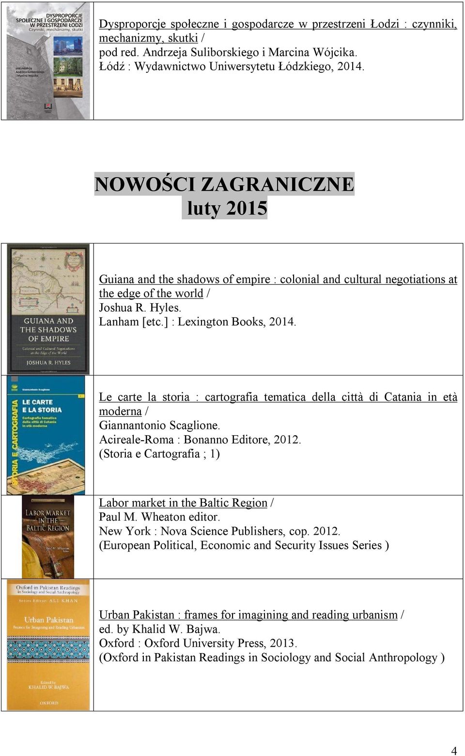 Le carte la storia : cartografia tematica della città di Catania in età moderna / Giannantonio Scaglione. Acireale-Roma : Bonanno Editore, 2012.