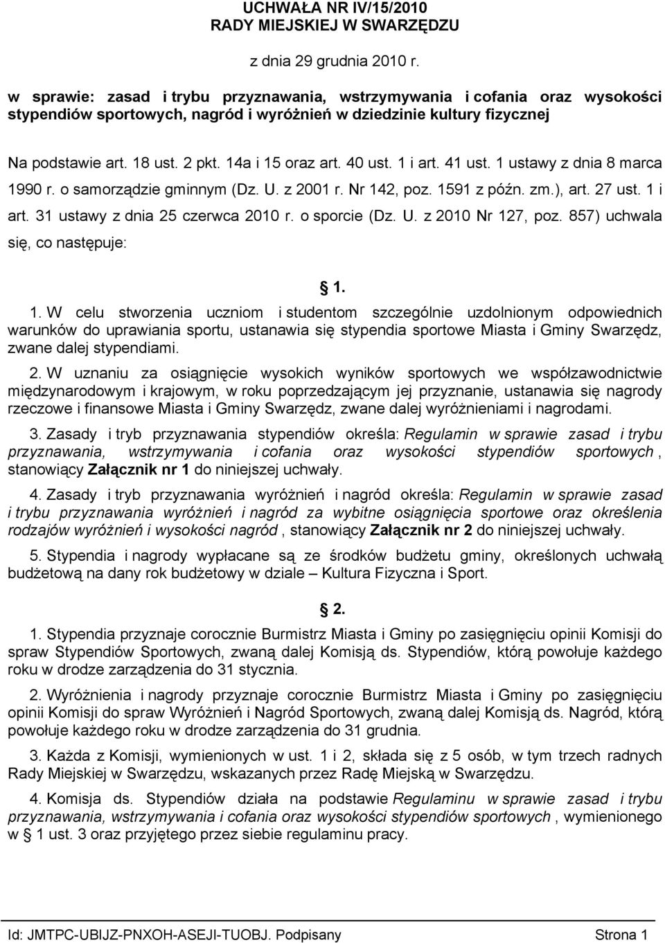 1 i art. 31 ustawy z dnia 25 czerwca 2010 r. o sporcie (Dz. U. z 2010 Nr 12