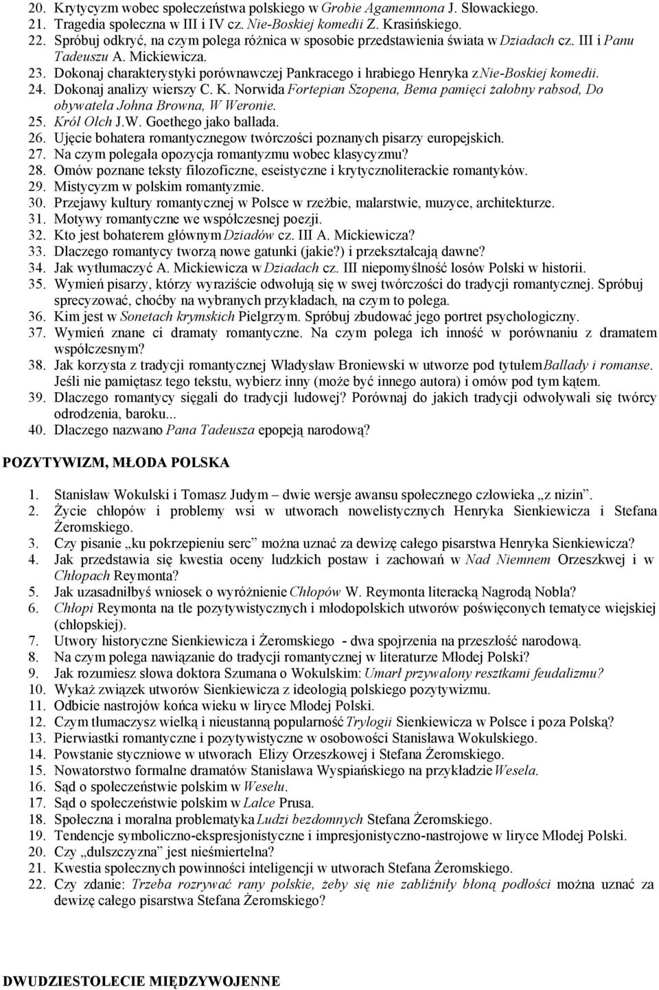 Dokonaj charakterystyki porównawczej Pankracego i hrabiego Henryka z Nie-Boskiej komedii. 24. Dokonaj analizy wierszy C. K.