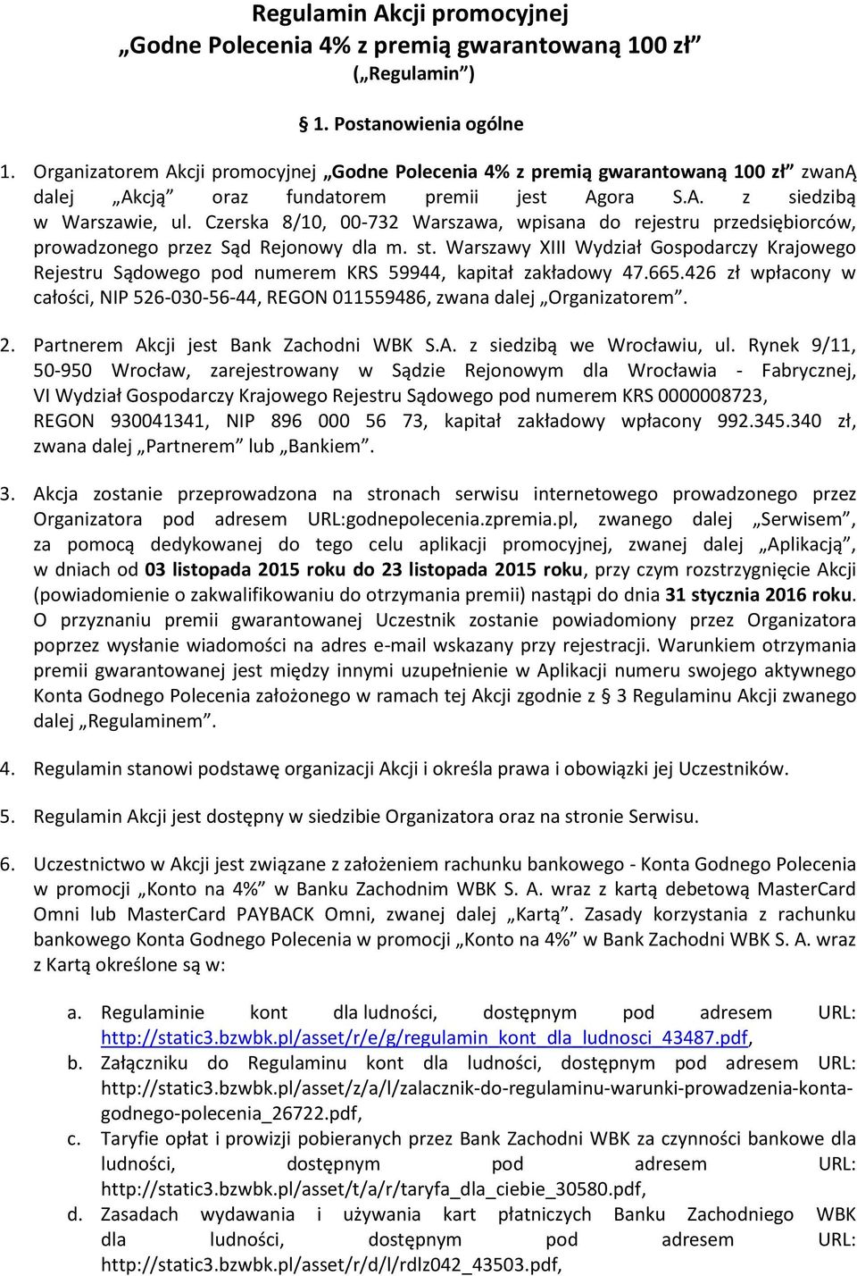 Czerska 8/10, 00-732 Warszawa, wpisana do rejestru przedsiębiorców, prowadzonego przez Sąd Rejonowy dla m. st.