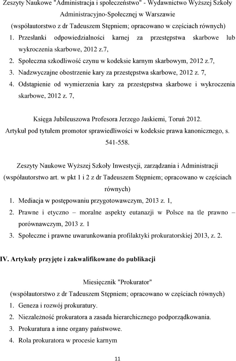 Nadzwyczajne obostrzenie kary za przestępstwa skarbowe, 2012 z. 7, 4. Odstąpienie od wymierzenia kary za przestępstwa skarbowe i wykroczenia skarbowe, 2012 z.