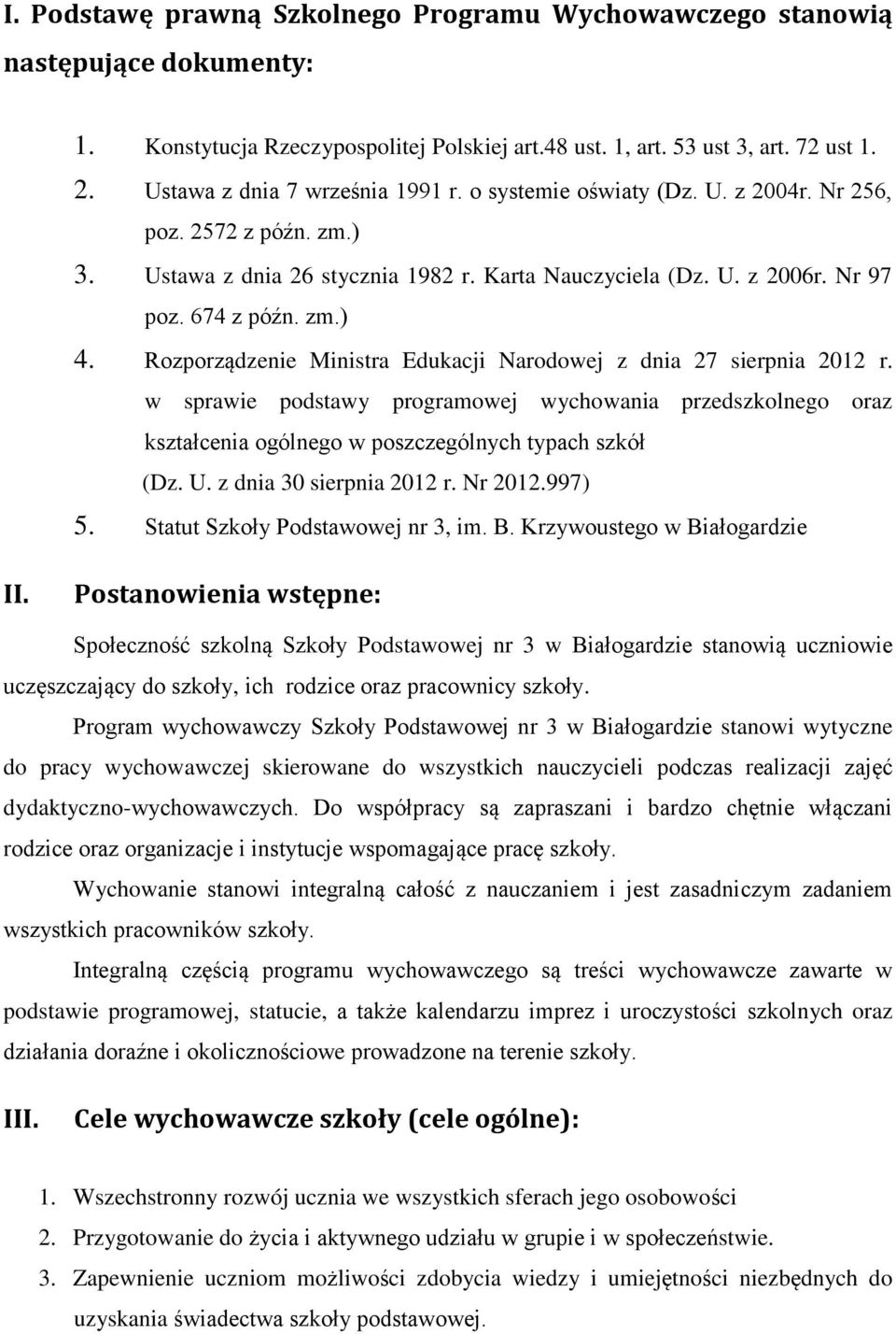 Rozporządzenie Ministra Edukacji Narodowej z dnia 27 sierpnia 2012 r. w sprawie podstawy programowej wychowania przedszkolnego oraz kształcenia ogólnego w poszczególnych typach szkół (Dz. U.