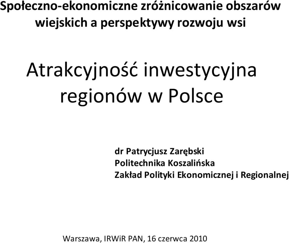 Polsce dr Patrycjusz Zarębski Politechnika Koszalińska Zakład