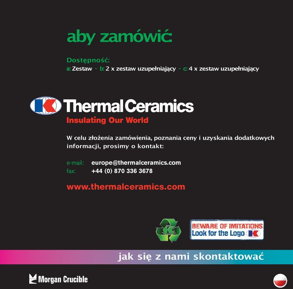 dodatkowych informacji, prosimy o kontakt: e-mail: europe@thermalceramics.