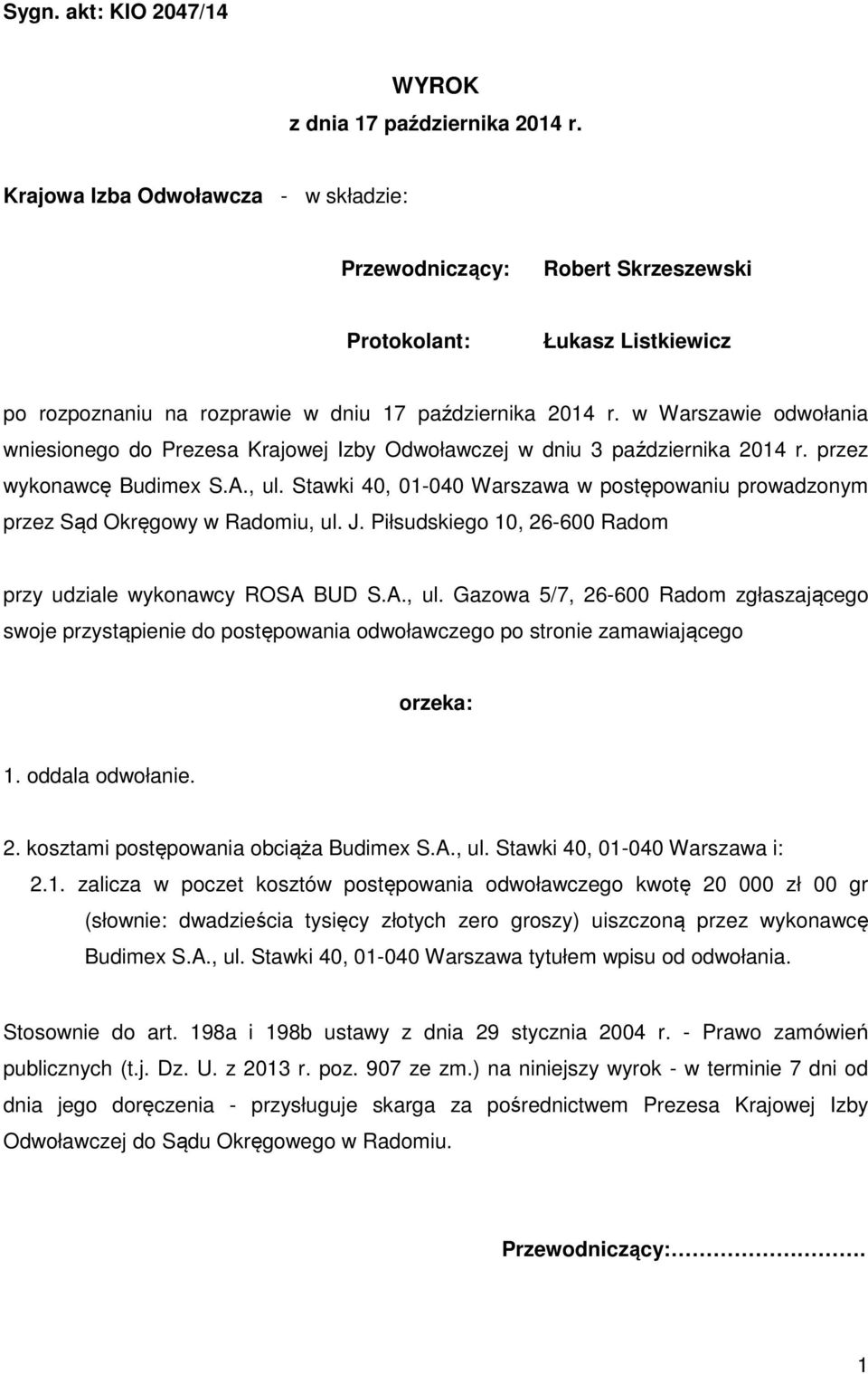 w Warszawie odwołania wniesionego do Prezesa Krajowej Izby Odwoławczej w dniu 3 października 2014 r. przez wykonawcę Budimex S.A., ul.