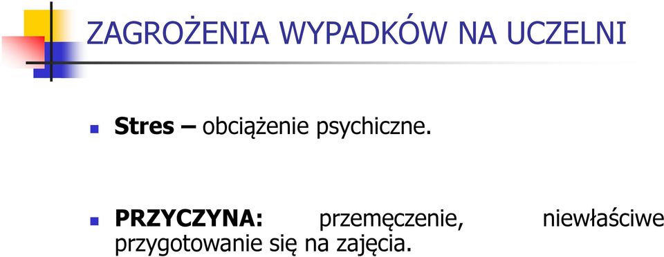 PRZYCZYNA: przemęczenie,