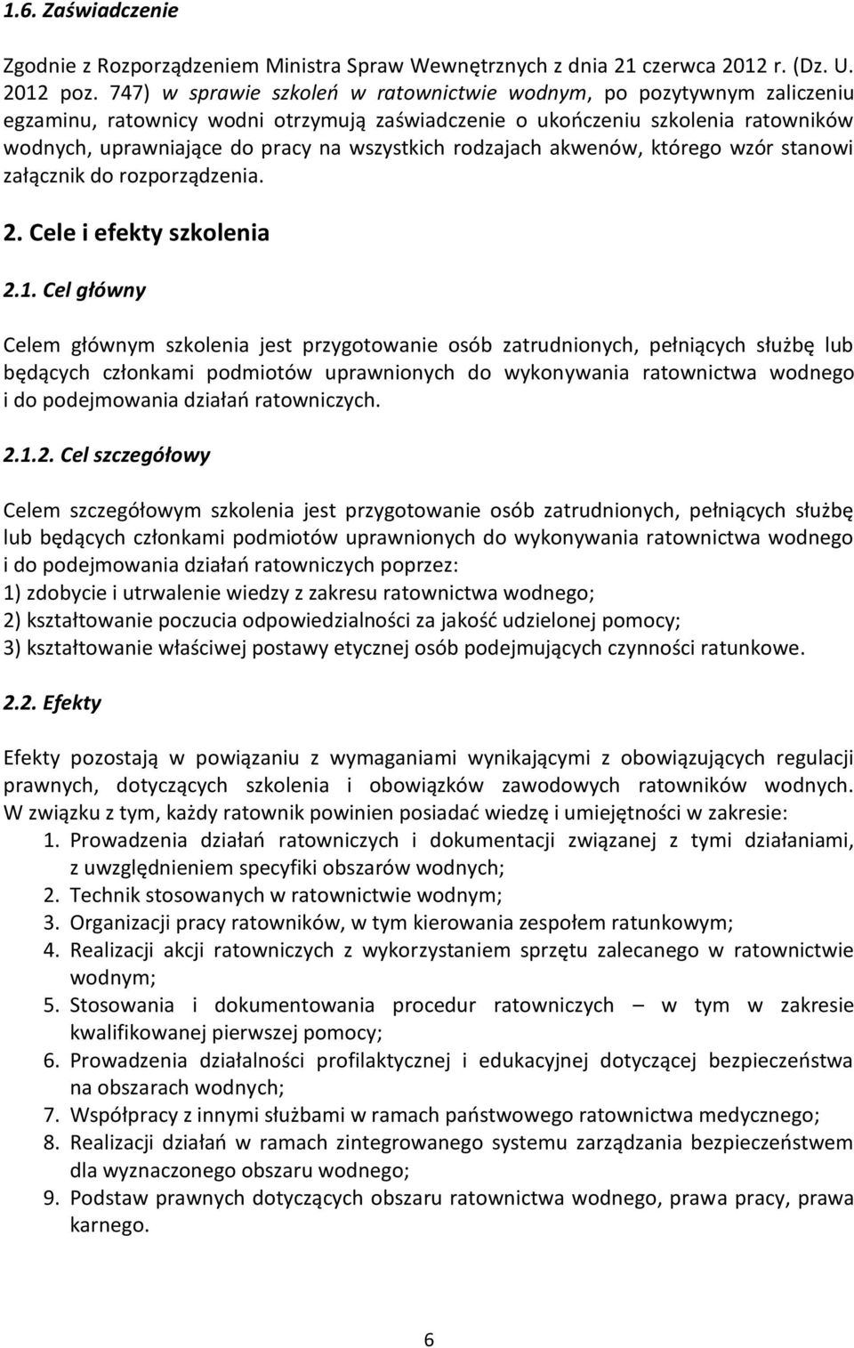 rodzajach akwenów, którego wzór stanowi załącznik do rozporządzenia. 2. Cele i efekty szkolenia 2.1.