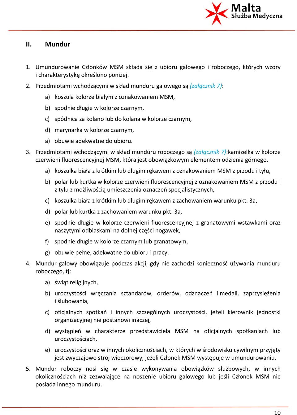 czarnym, d) marynarka w kolorze czarnym, a) obuwie adekwatne do ubioru. 3.