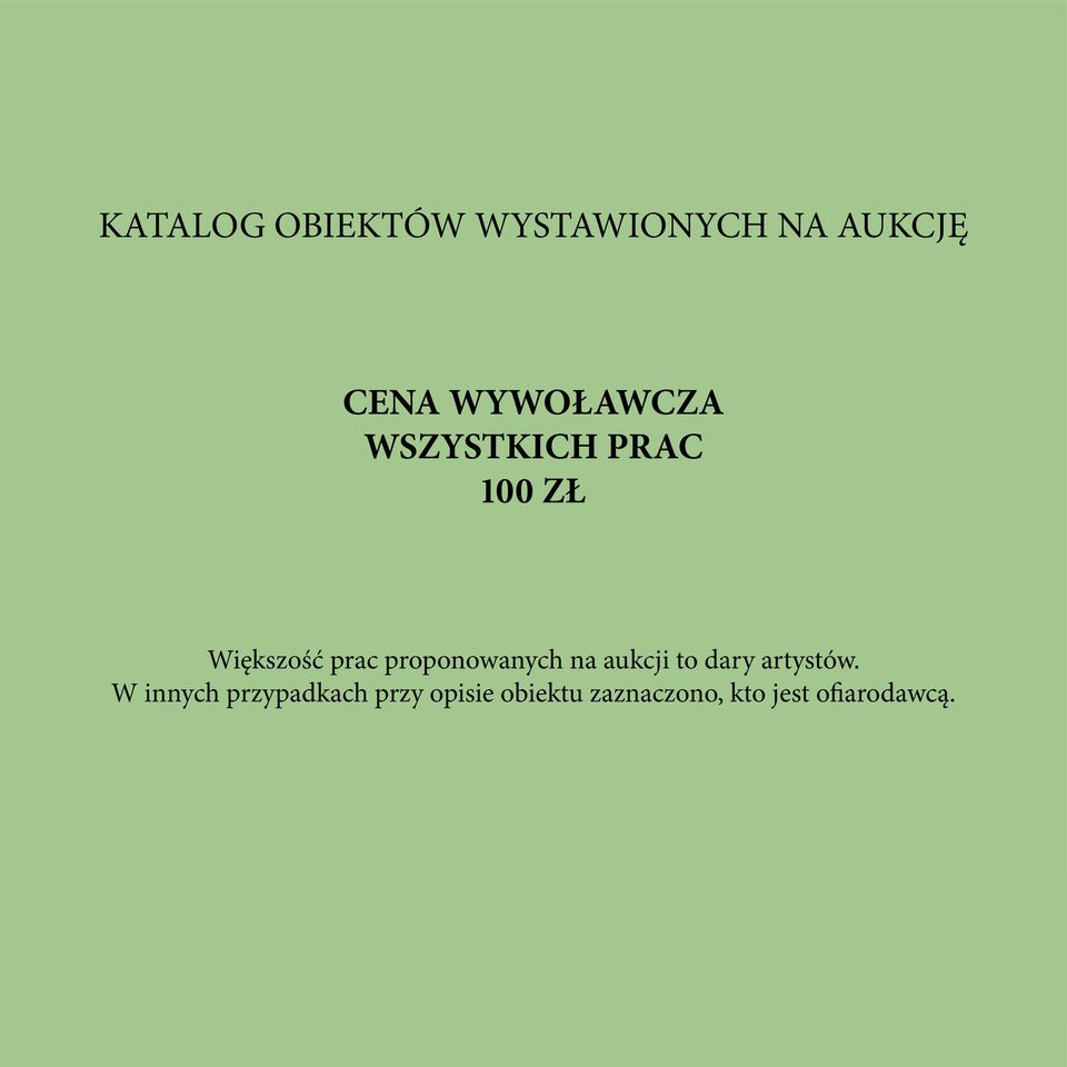 proponowanych na aukcji to dary artystów.