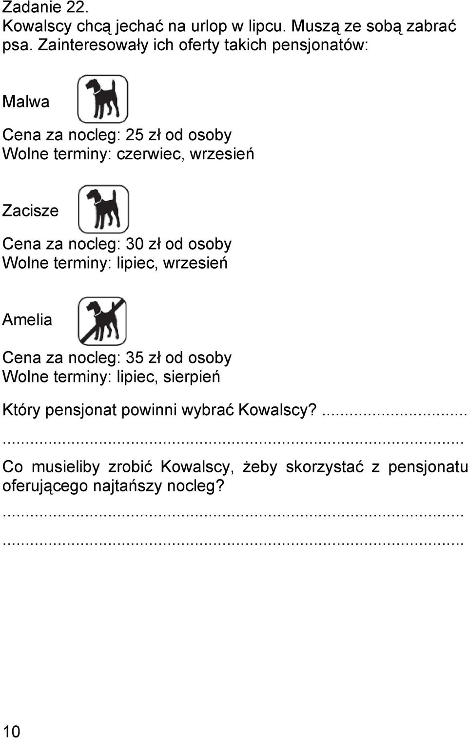 Zacisze Cena za nocleg: 30 zł od osoby Wolne terminy: lipiec, wrzesień Amelia Cena za nocleg: 35 zł od osoby Wolne