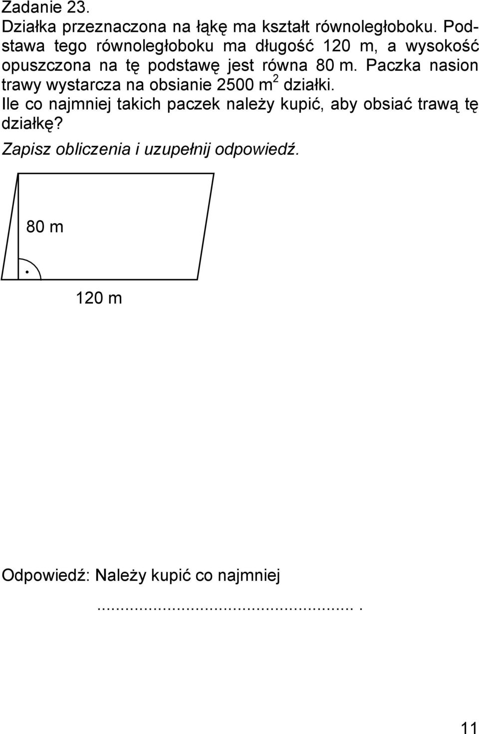 Paczka nasion trawy wystarcza na obsianie 2500 m 2 działki.