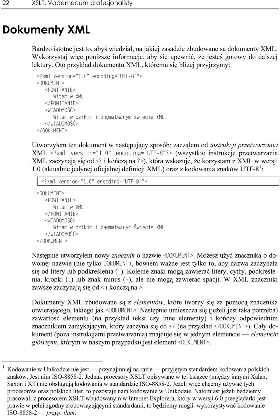 21 %$ % $ ' $ ' 8+ ; ' $ ' ~ ' 8+ ;. +1 +8;+2 ; /- / ' ~ % $ Utworzyłem ten dokument w następujący sposób: zacząłem od instrukcji przetwarzania XML :/67 32 /2-3.