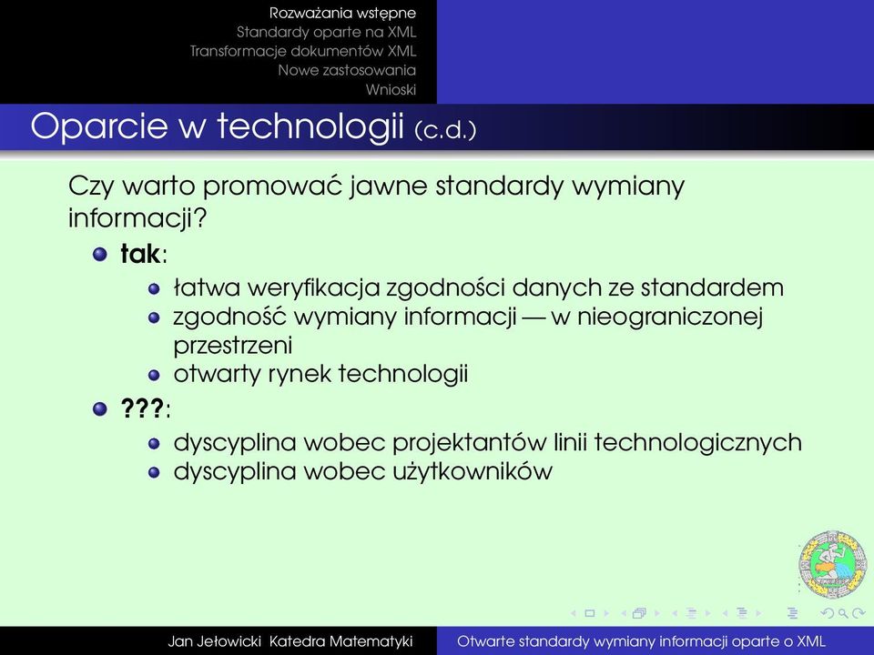 tak: łatwa weryfikacja zgodności danych ze standardem zgodność wymiany