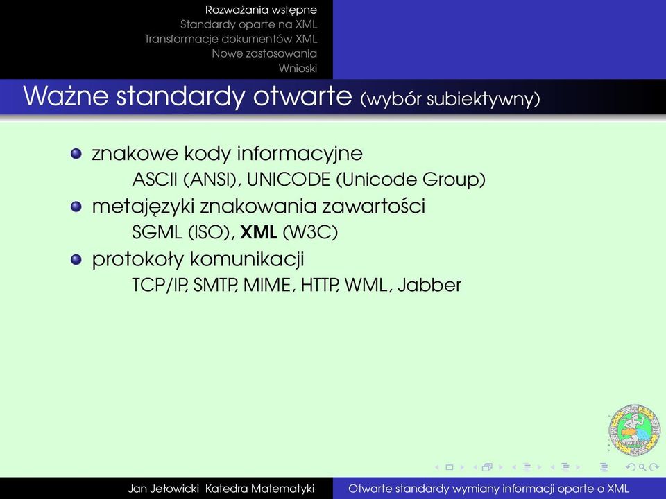 metajęzyki znakowania zawartości SGML (ISO), XML (W3C)
