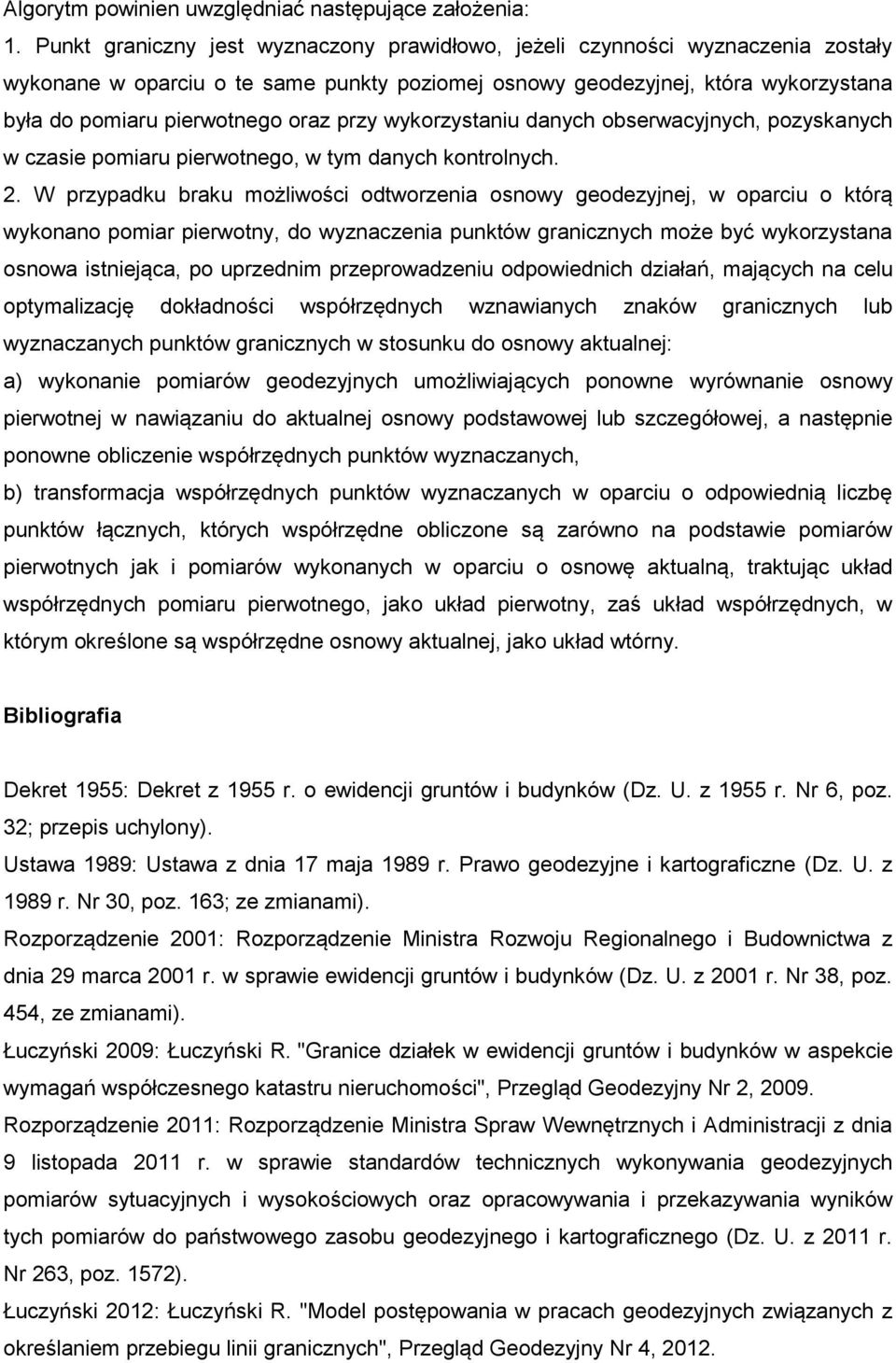 przy wykorzystaniu danych obserwacyjnych, pozyskanych w czasie pomiaru pierwotnego, w tym danych kontrolnych. 2.