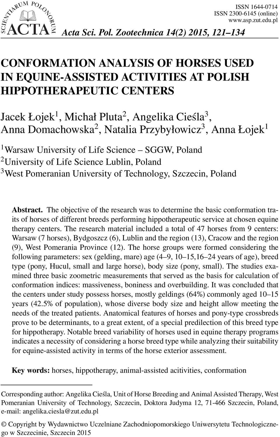 Anna Łojek 1 1 Warsaw University of Life Science SGGW, Poland 2 University of Life Science Lublin, Poland 3 West Pomeranian University of Technology, Szczecin, Poland Abstract.