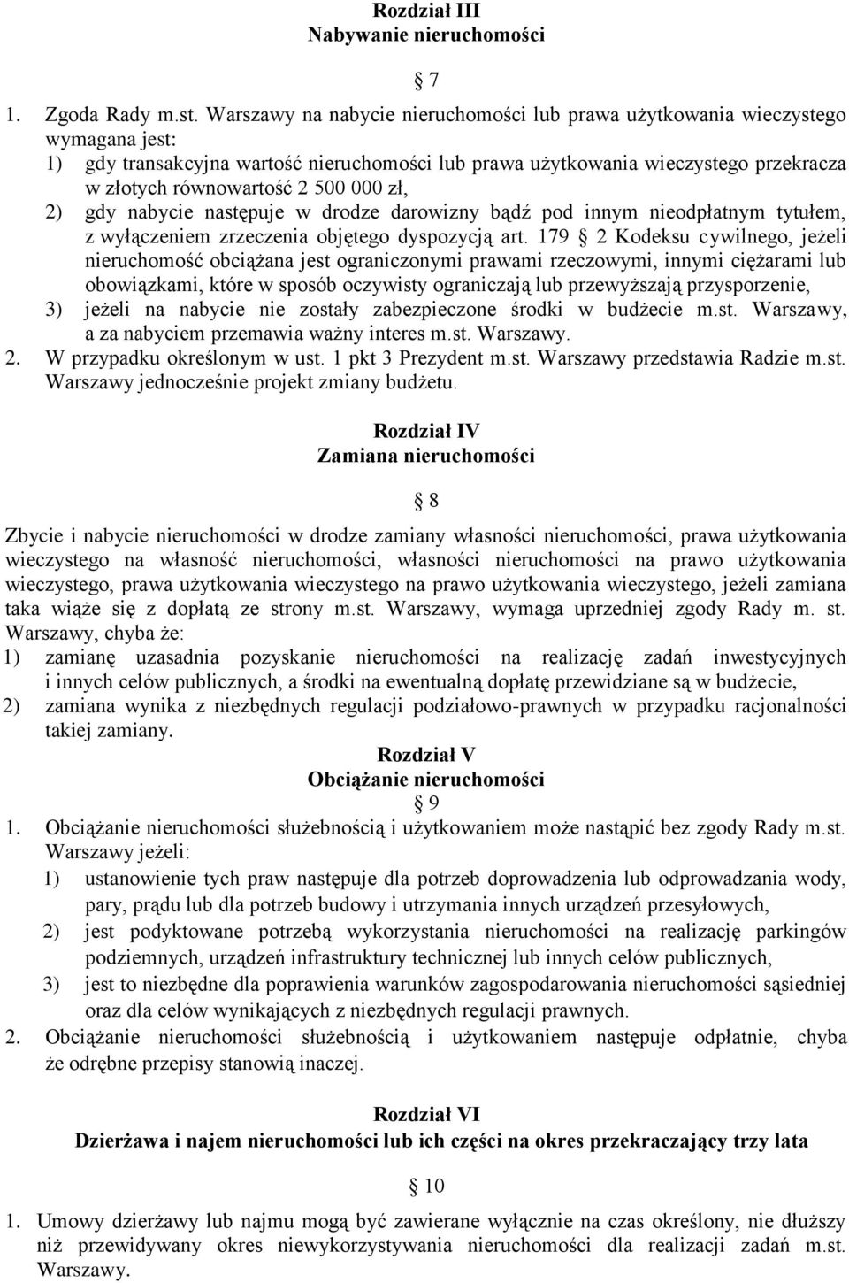 000 zł, 2) gdy nabycie następuje w drodze darowizny bądź pod innym nieodpłatnym tytułem, z wyłączeniem zrzeczenia objętego dyspozycją art.