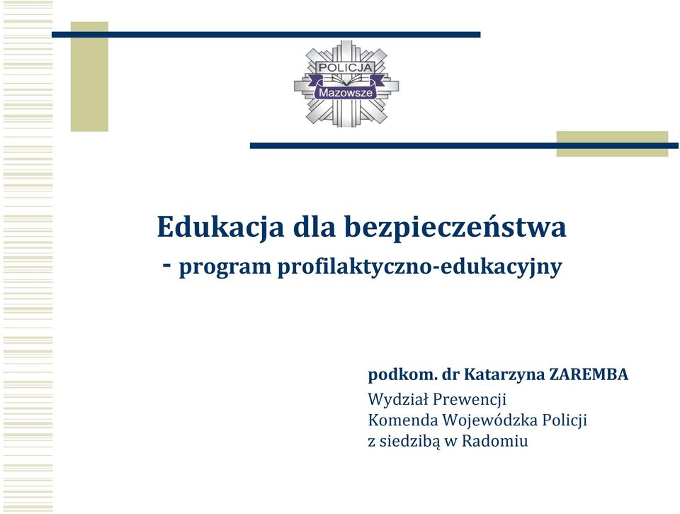 dr Katarzyna ZAREMBA Wydział Prewencji