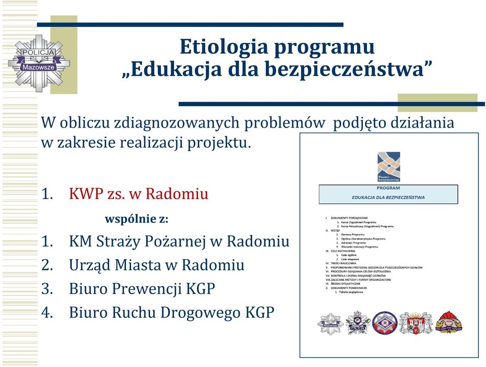 projektu. 1. KWP zs. w Radomiu wspólnie z: 1.