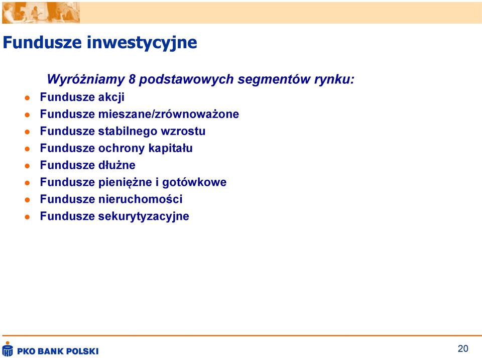 wzrostu Fundusze ochrony kapitału Fundusze dłużne Fundusze