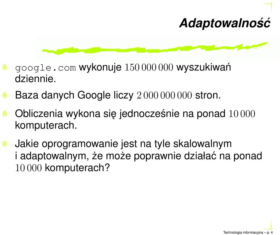 Obliczenia wykona się jednocześnie na ponad 10000 komputerach.