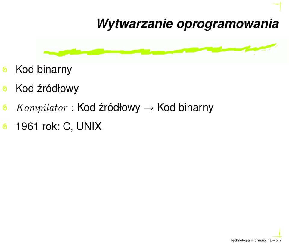 Kod źródłowy Kod binarny 1961 rok: