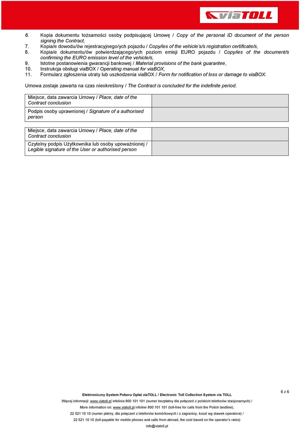 Kopia/e dokumentu/ów potwierdzającego/ych poziom emisji EURO pojazdu / Copy/ies of the document/s confirming the EURO emission level of the vehicle/s, 9.